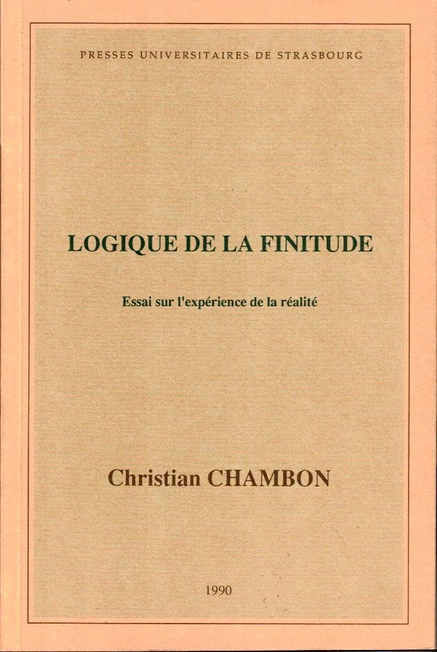 Logique de la finitude. Essai sur une expérience de la réalité book