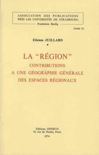La région : contribution à une géographie générale des espaces régionaux book