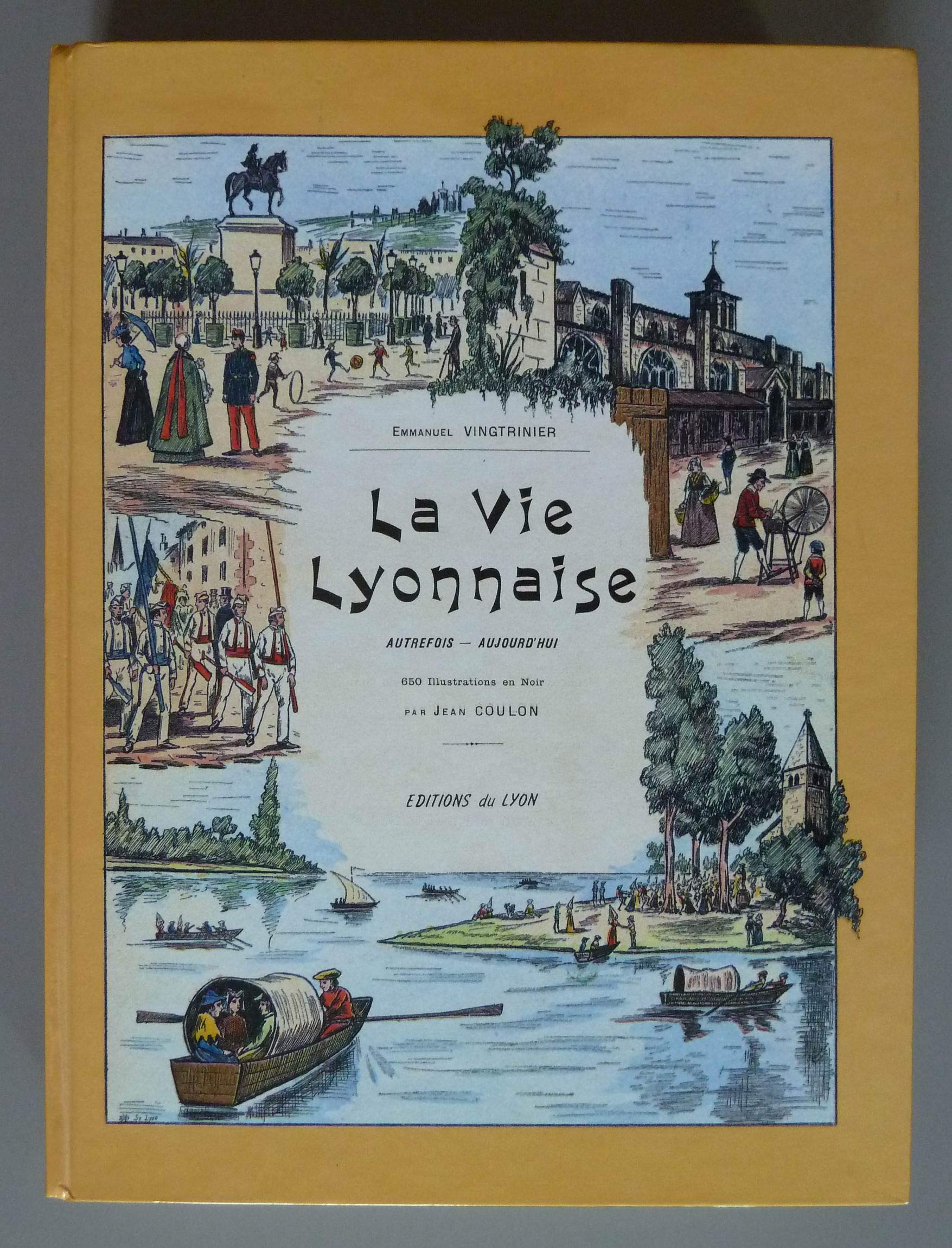 La Vie lyonnaise : Autrefois, aujourd'hui book