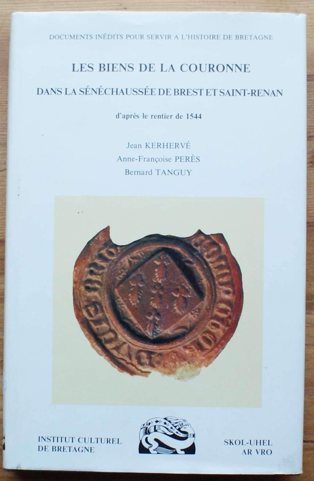 Les Biens de la Couronne dans la sénéchaussée de Brest et Saint-Renan : d'après le rentier de 1544 book