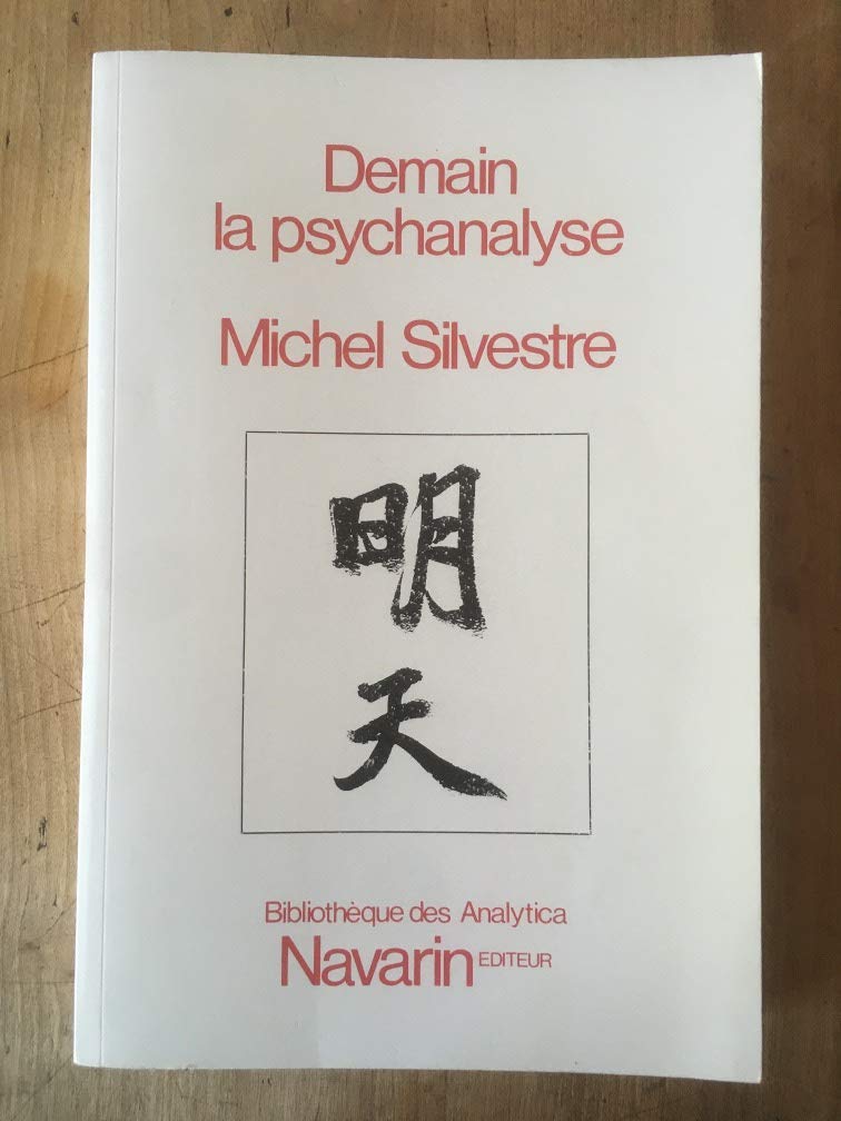 Demain la psychanalyse : Et autres textes (Bibliothèque des Analytica) Psychology