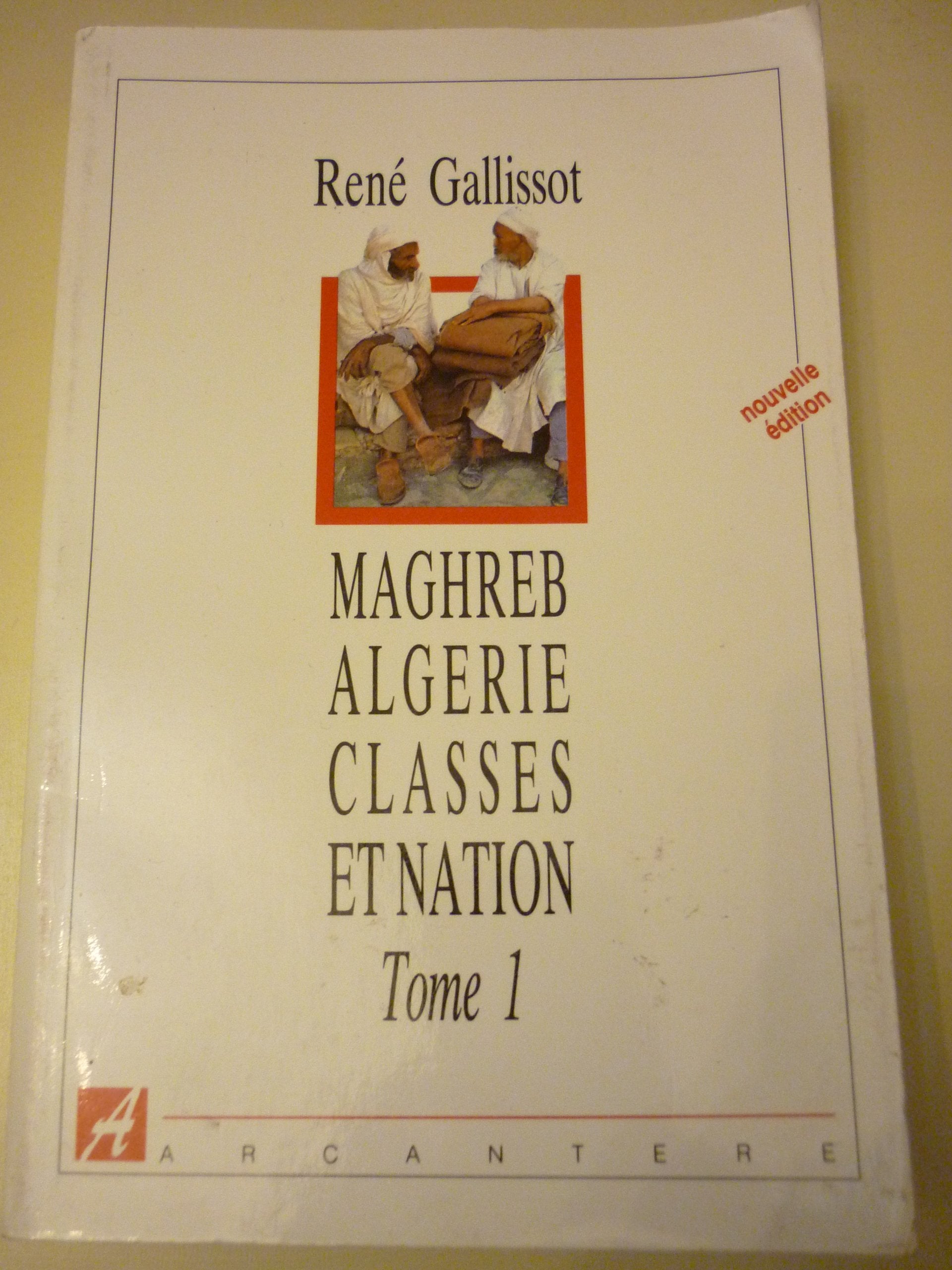 Maghreb Algérie, classe et nation : Du Maghreb précolonial à l'indépendance nationale book
