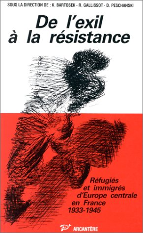 De l'exil a la resistance / refugies et immigres d'europe centrale en France / 1933-1945 / [actes du Books