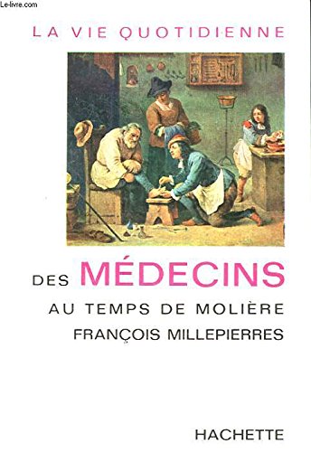 La Vie Quotidienne des Medecins au temps de moliere book