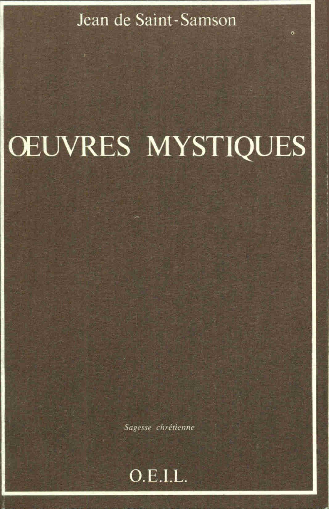 Oeuvres mystiques / Jean de Saint-Samson Tome 1: Oeuvres mystiques book