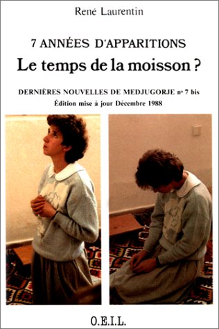 7 années d'apparitions : le temps de la moisson ?: Dernières nouvelles de Medjugorje n°7bis Religion & Esotericism