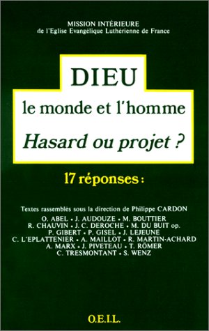 Dieu, le monde et l'homme: Hasard ou projet ? Religion & Esotericism