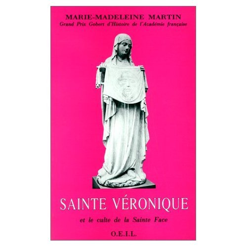 Sainte Véronique et le culte de la sainte Face Politics & History