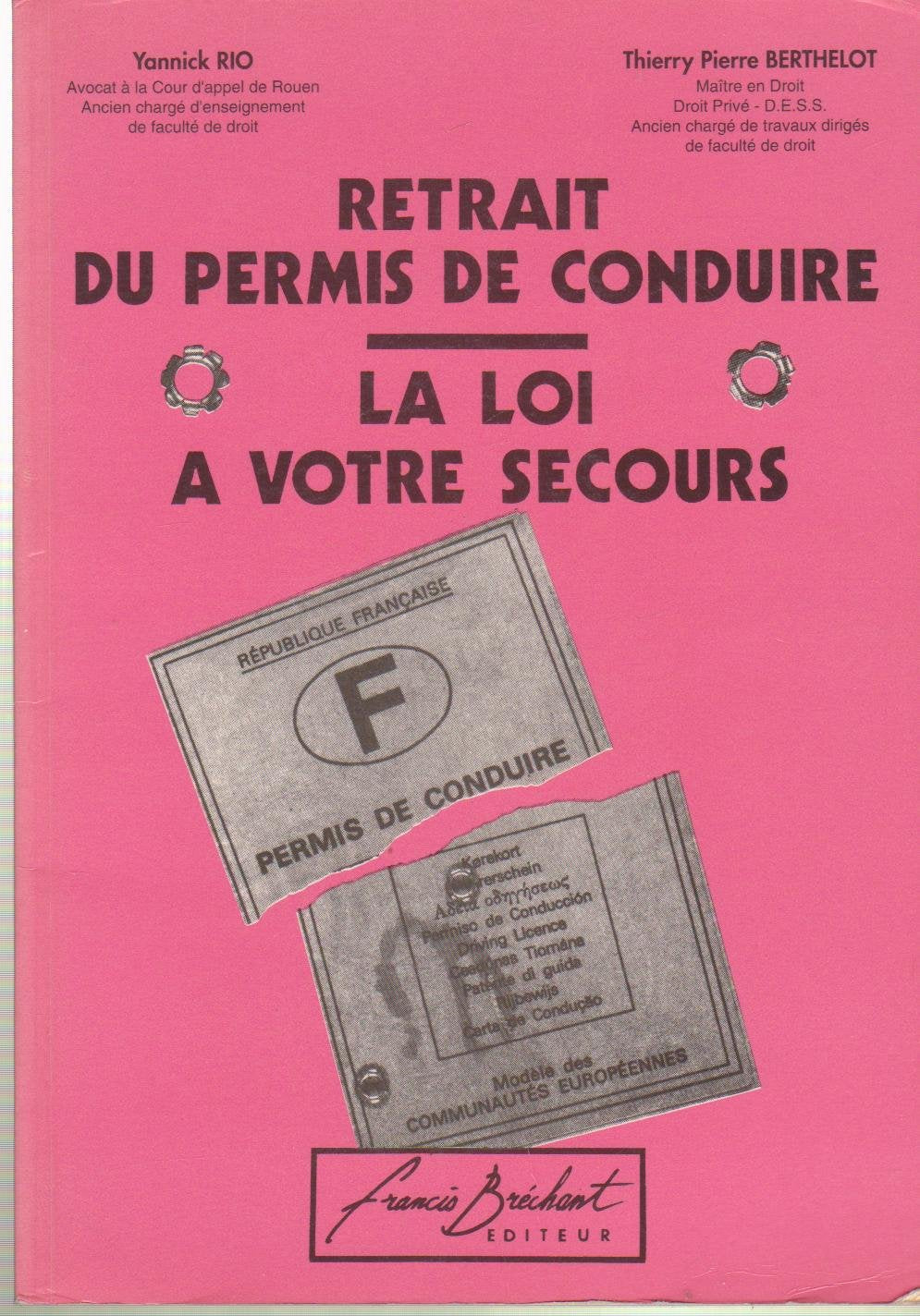 Retrait du permis de conduire, la loi a votre secours : mise a jour au 15 mai 1993 book
