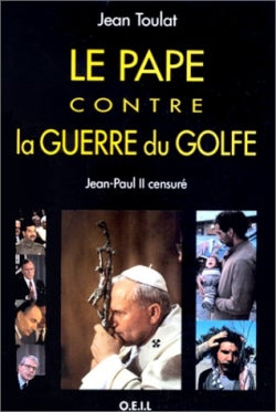 Le Pape contre la guerre du Golfe : Jean-Paul II censuré book
