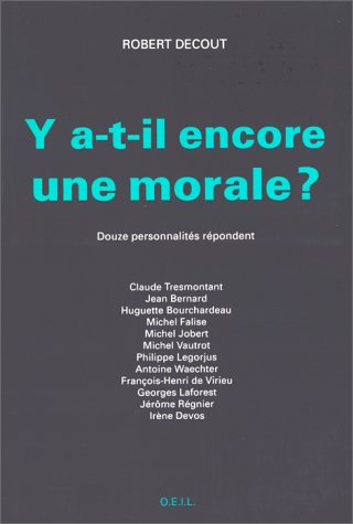 Y a-t-il encore une morale?: Douze personnalités répondent book