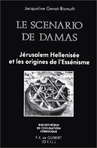 Le Scénario de Damas : Jérusalem hellénisée et les origines de l'essénisme Religion & Esotericism