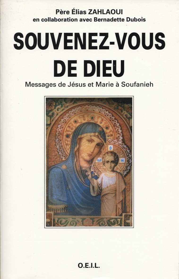 Souvenez-vous de Dieu : messages de Jésus et Marie à Soufanieh Religion & Esotericism