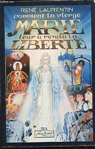 Comment la Vierge Marie leur a rendu la liberté book