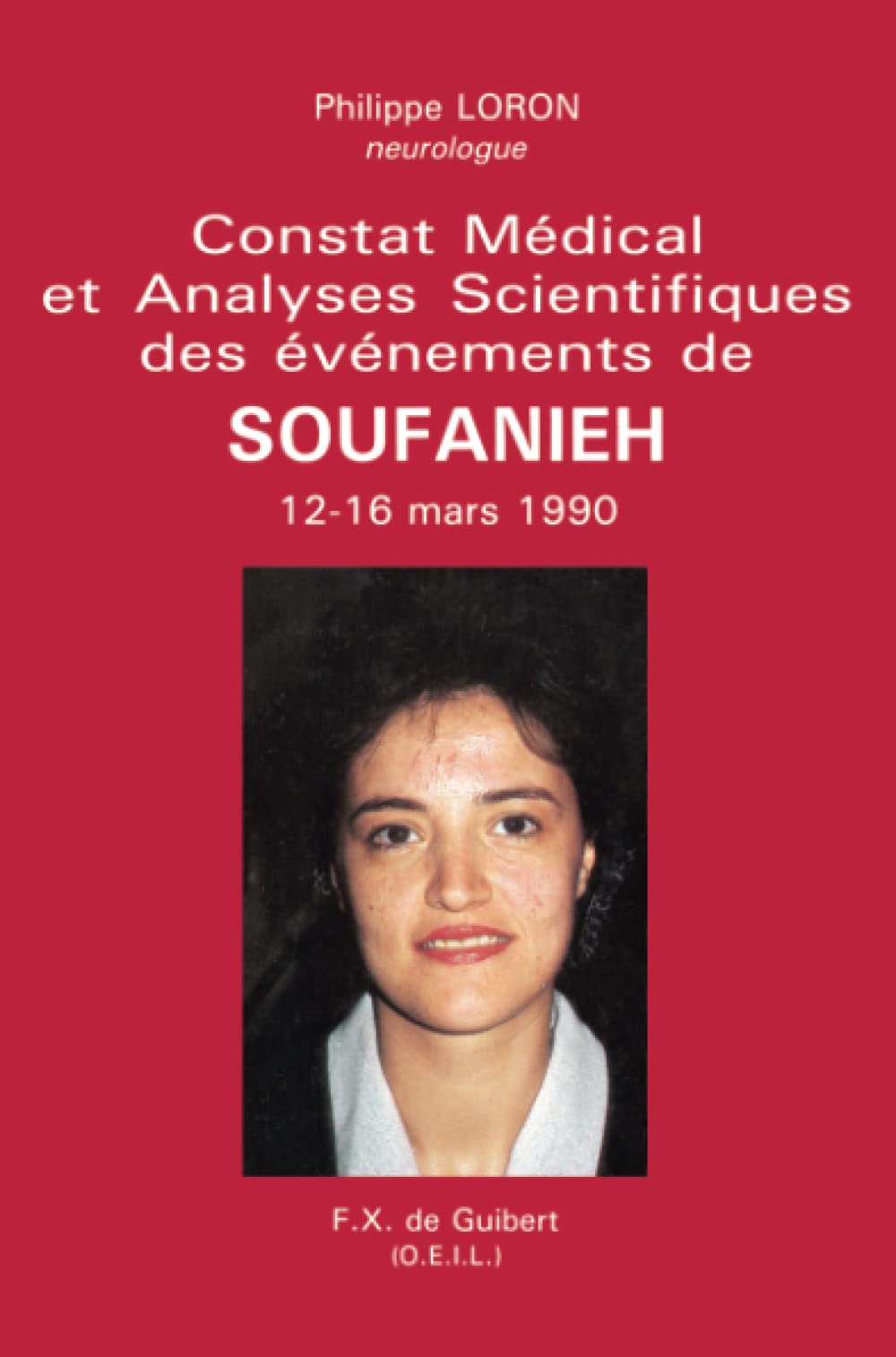 Constat médical et analyses scientifiques des évènements de Soufanieh 12-16 mars 1990 Religion & Esotericism