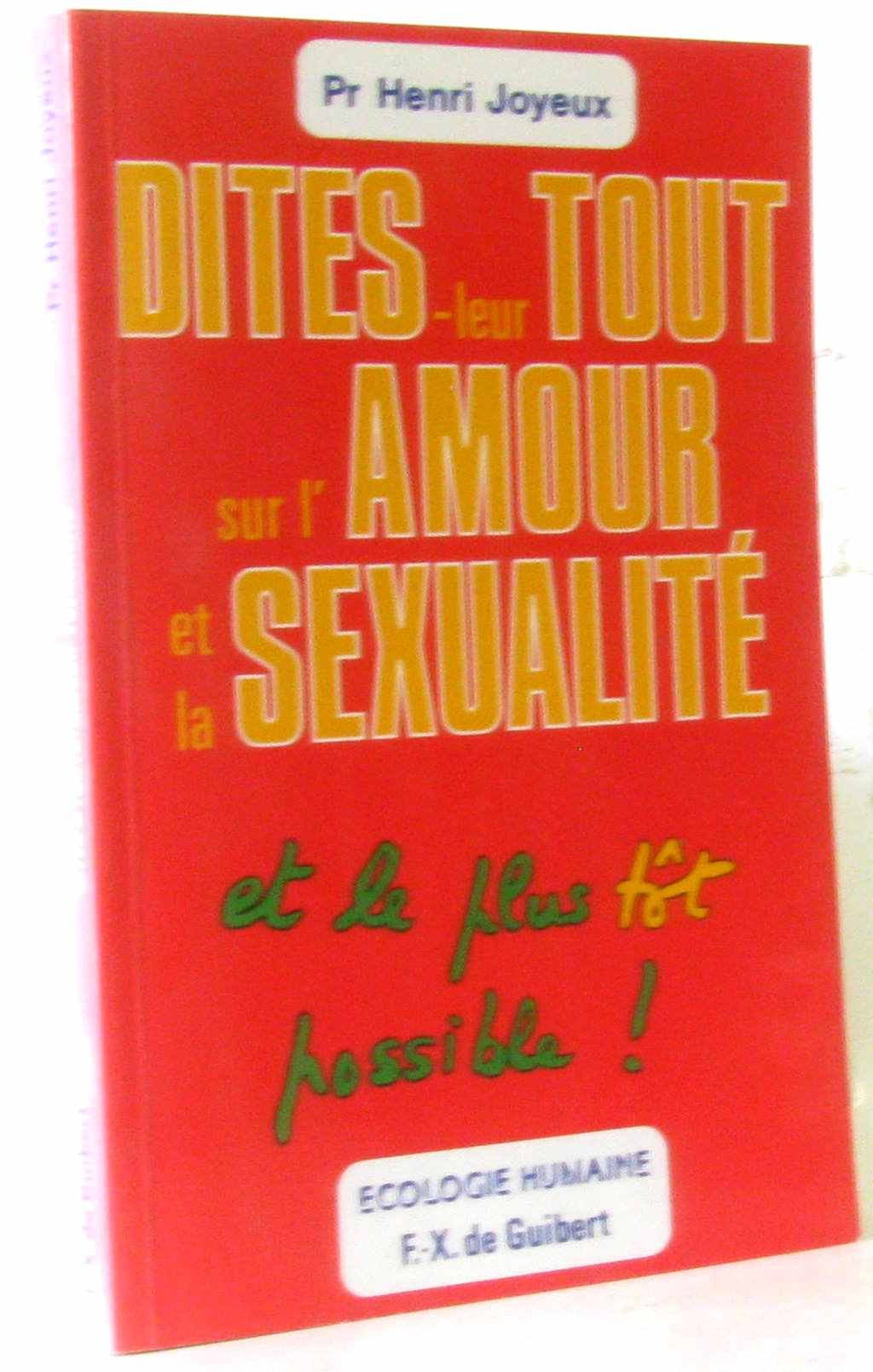 Dites-leur tout sur l'amour et la sexualité et le plus tôt possible Books
