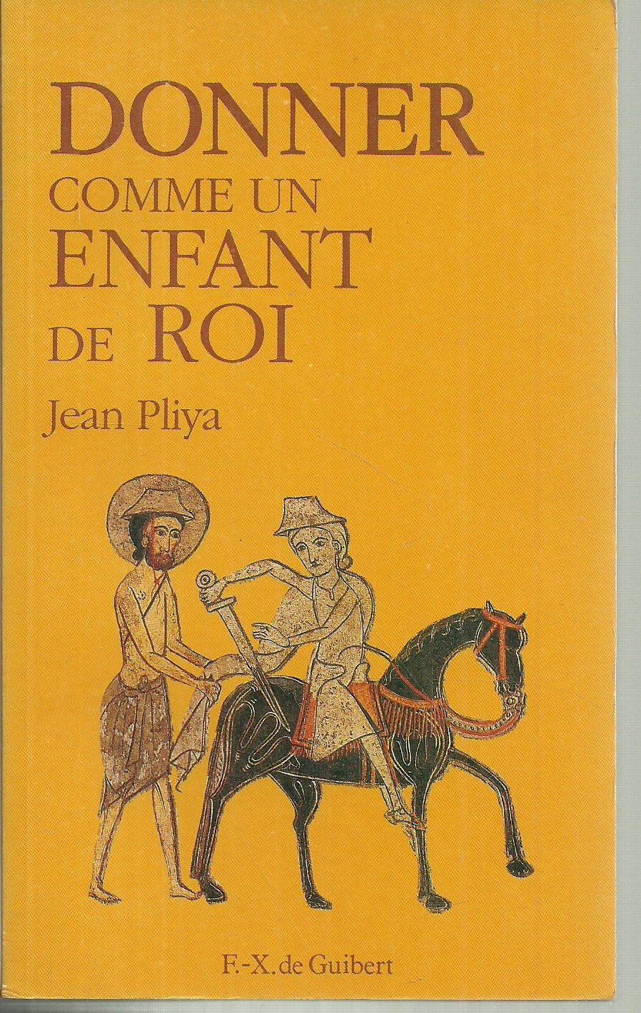 Donner comme un enfant de roi: Pratique de la dîme, secret d'abondance et de prospérité, chemin de renouveau évangélique Books