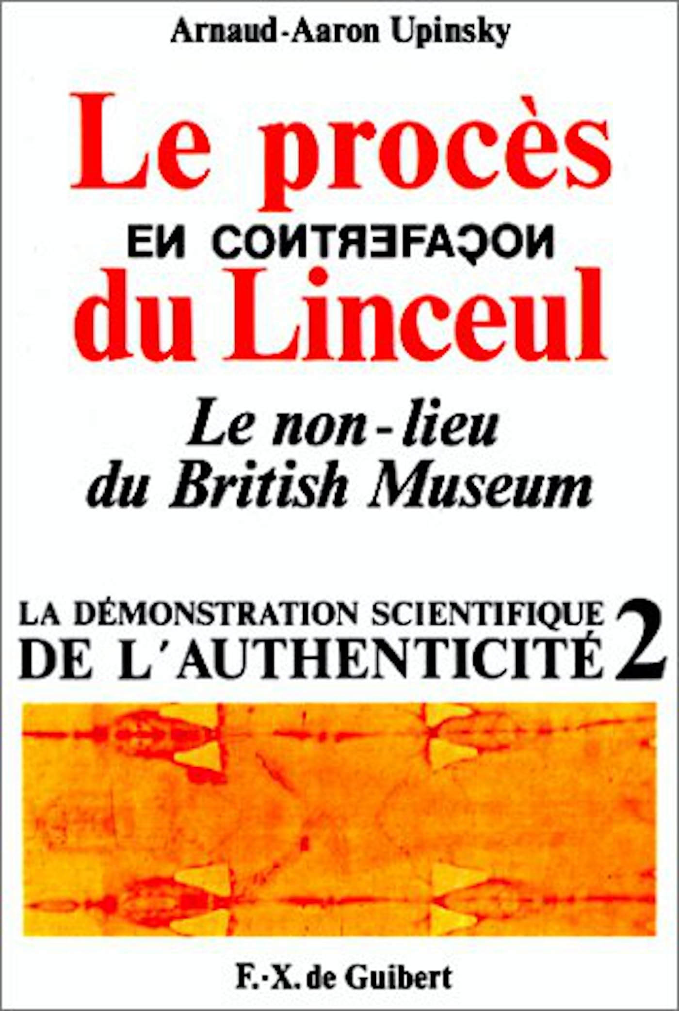 Le procès en contrefaçon du Linceul: Le non-lieu du British Museum Politics & History
