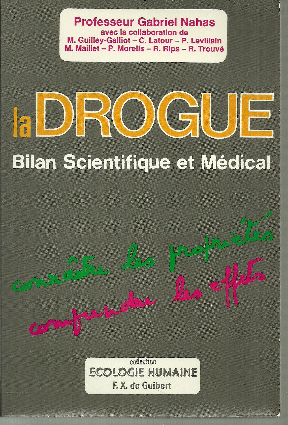 La drogue: Bilan scientifique et médical, propriétés, effets Books