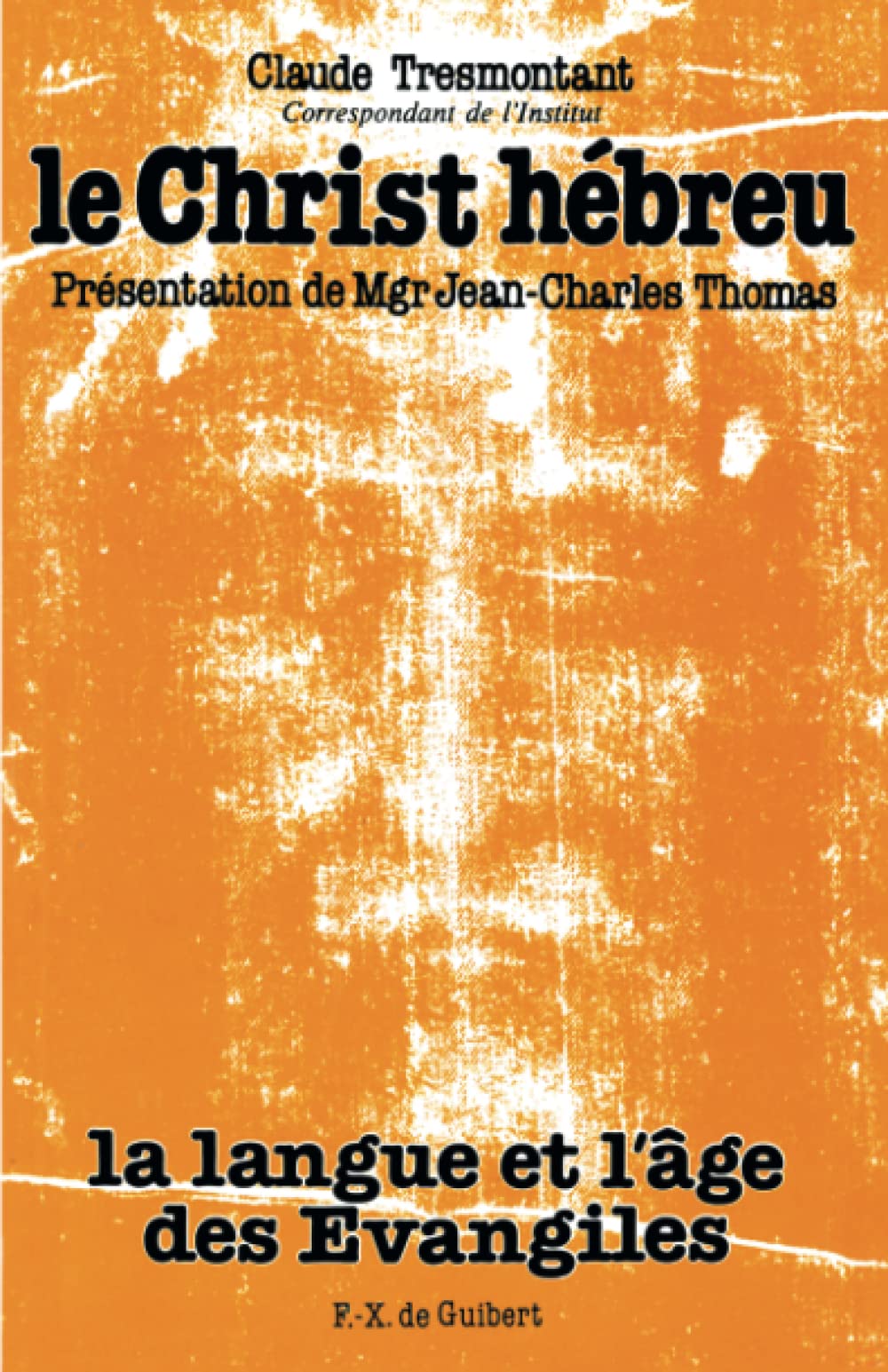 Le Christ hébreu: La Langue et l'âge des Évangiles (Bible) Religion & Esotericism