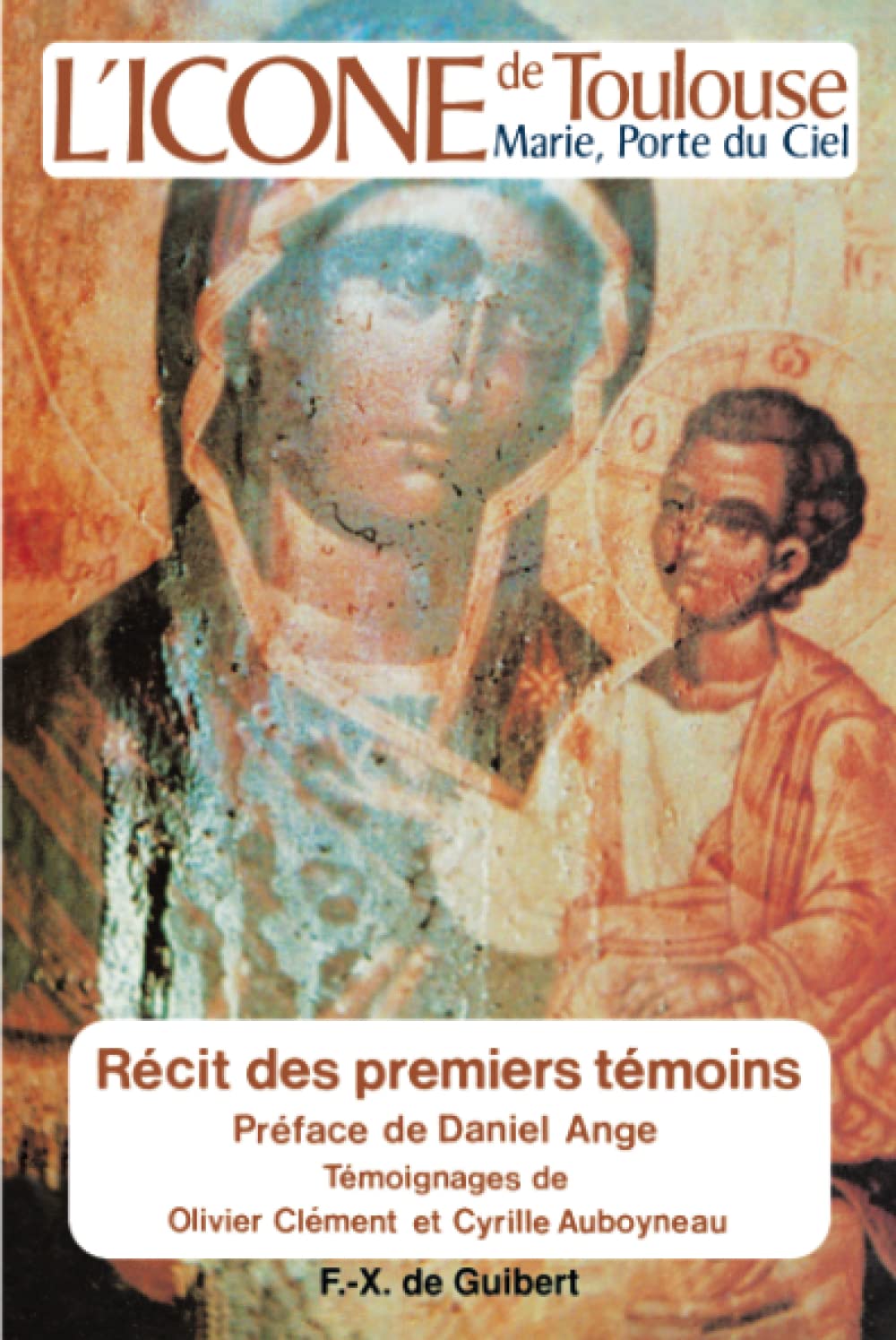 L'Icône de Toulouse, Marie porte du ciel : récit des premiers témoins Religion & Esotericism