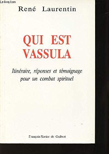 Qui est vassula ? : Itinéraire , réponses et témoignage pour un combat spirituel book