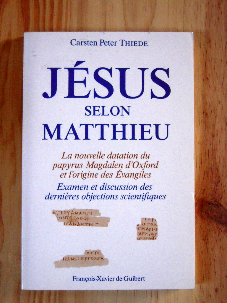 Jésus selon Matthieu: La nouvelle datation du papyrus Mafgdalen d'Oxford et les origines des Evangiles Religion & Esotericism