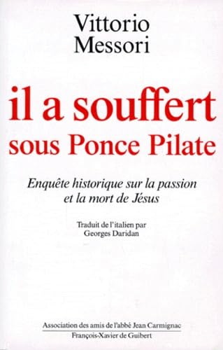 Il a souffert sous Ponce Pilate : enquête historique sur la passion et la mort de Jésus Books