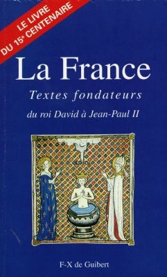 La France : textes fondateurs, du roi David à Jean-Paul II : le livre du XVe centenaire book