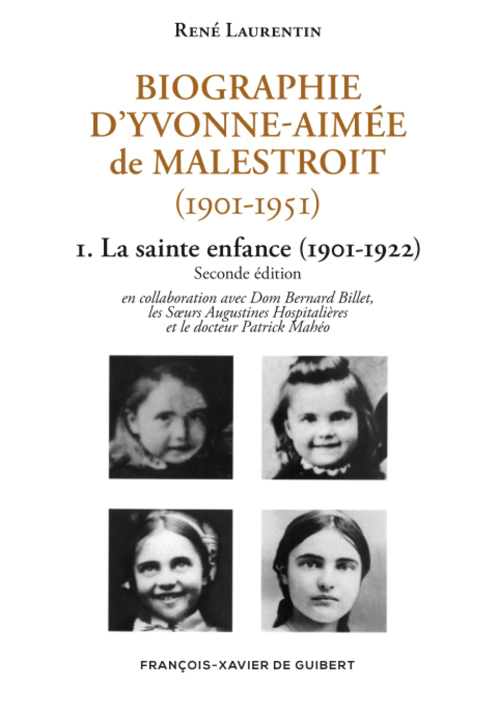 Biographie d'Yvonne-Aimée de Malestroit (1901-1951). Vol. 1. La sainte enfance (1901-1922) book