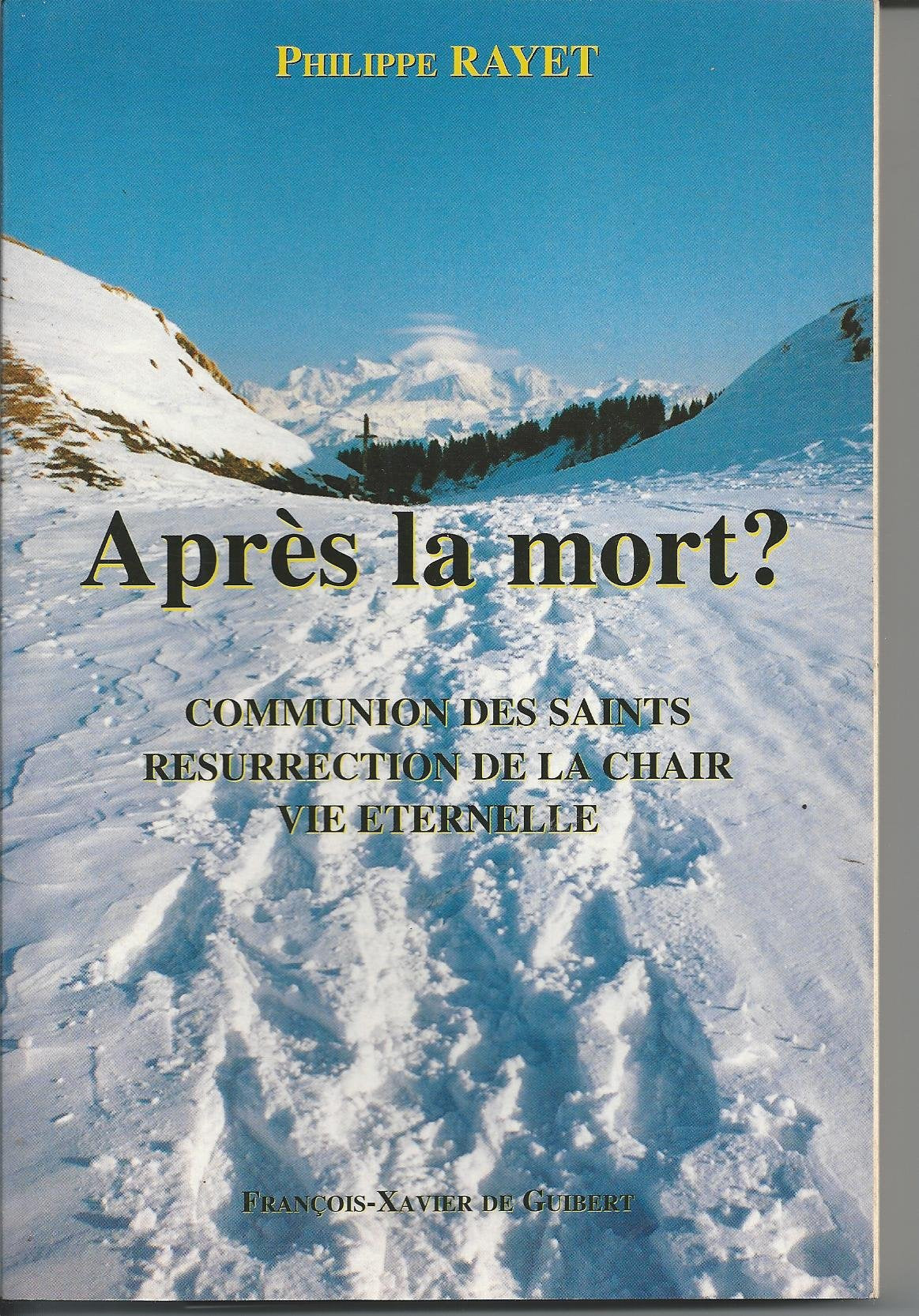 Après la mort ? : communion des saints, résurrection de la chair, vie éternelle book