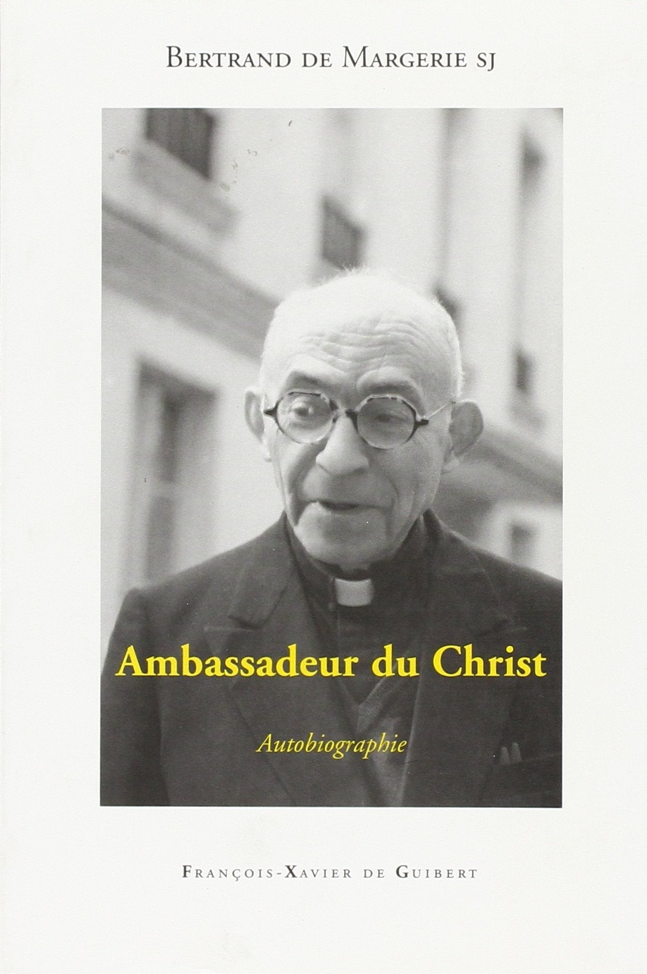 Ambassadeur du Christ: Autobiographie Religion & Esotericism