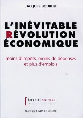 L'inévitable révolution économique : moins d'impôts, moins de dépenses et plus d'emplois book