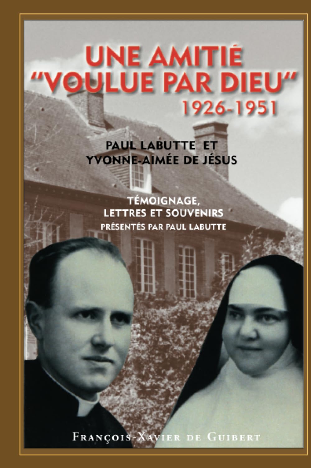 Une amitié "voulue par Dieu" 1926-1951 - Témoignage, lettres et souvenirs book