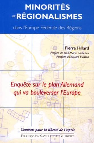 Minorites Et Regionalismes Dans L'Europe Federale Des Regions. Enquete Sur Le Plan Allemand Qui Va Bouleverser L'Europe Books