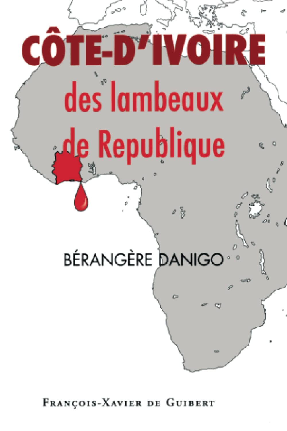 Côte d'Ivoire: des lambeaux de République (Histoire politique) Politics & History