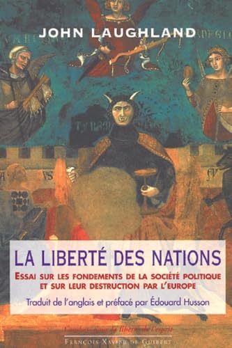 La Liberte Des Nations. Essai Sur Les Fondements De La Societe Politique Et Sur Leur Destruction Par L'Europe Books