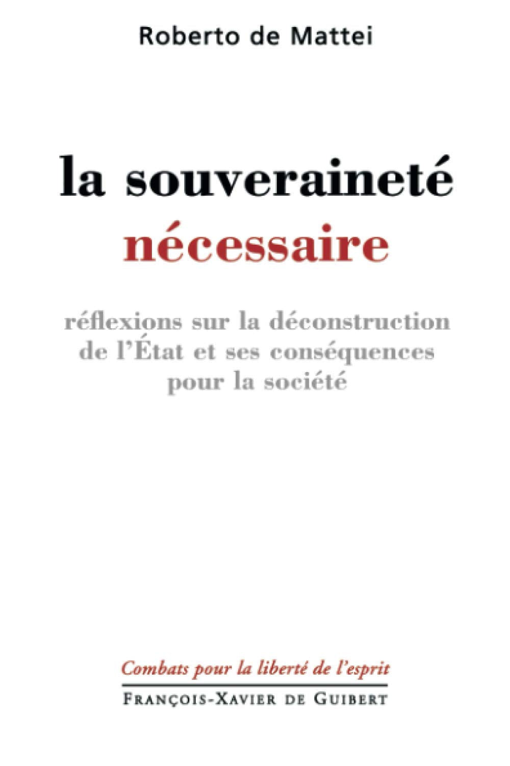 La souveraineté nécessaire : réflexions sur la déconstruction de l'Etat et ses conséquences pour la société Politics & History