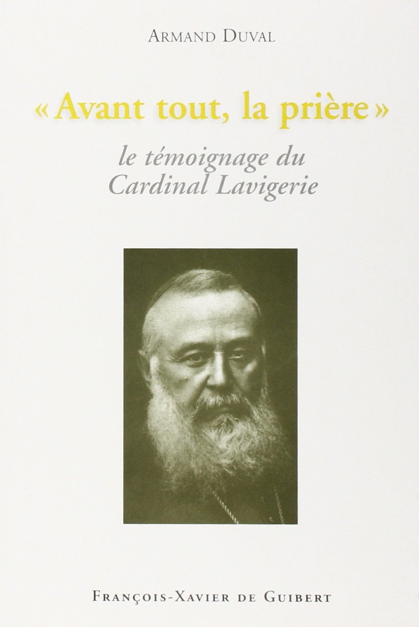 "Avant tout, la prière": le témoignage du Cardinal Lavigerie book