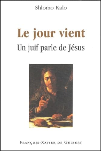 Le jour vient: Un juif parle de Jésus Politics & History