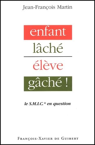 Enfant lâché... Elève gâché ! book