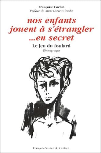 Nos enfants jouent à s'étrangler... en secret: Le jeu du foulard Religion & Esotericism