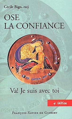Ose la confiance: Va ! Je suis avec toi Religion & Esotericism