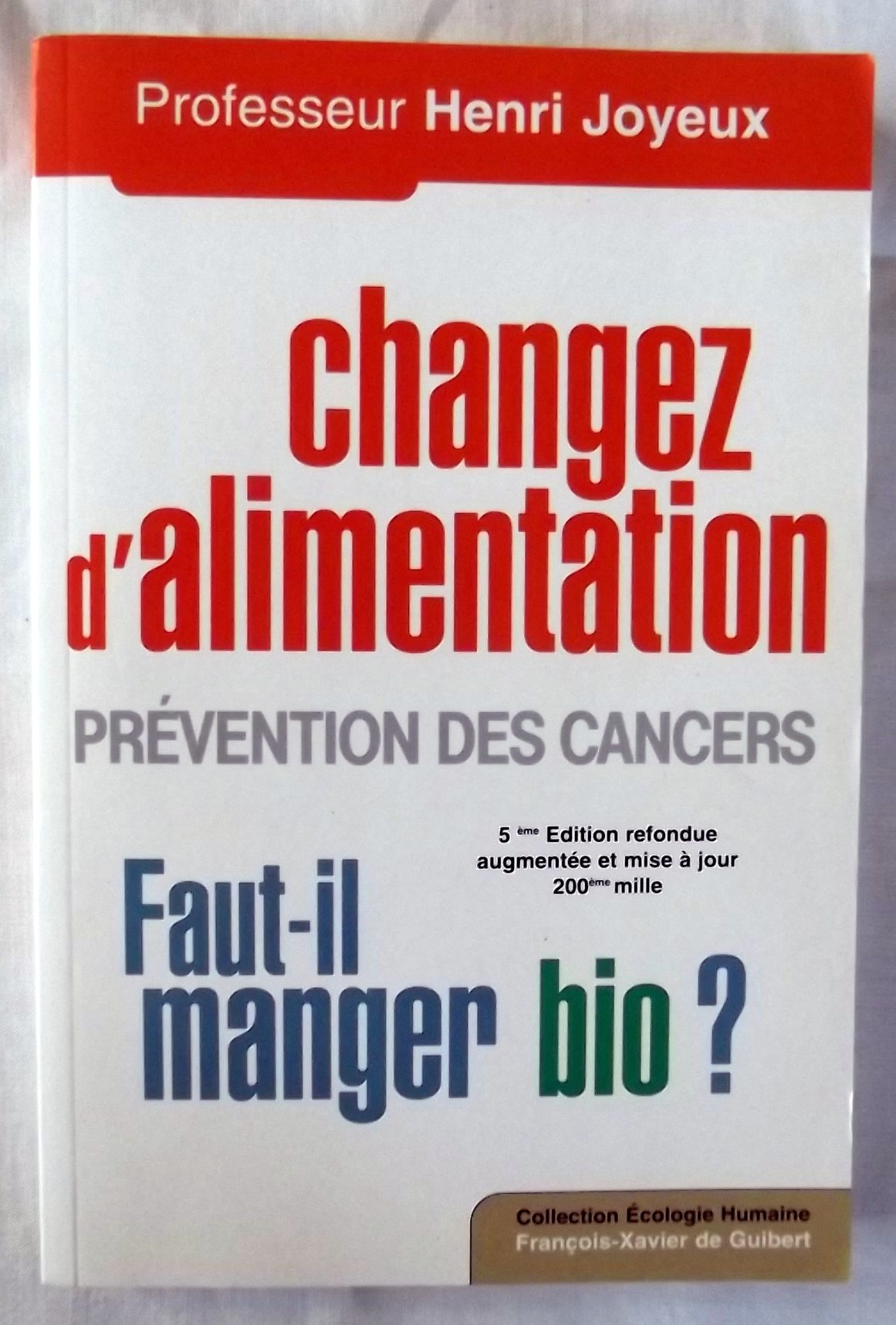 Changer d'alimentation : Prévention des cancers "Faut-il manger bio ?" book