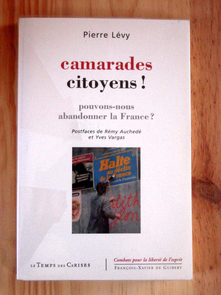 Camarades citoyens ! Pouvons-nous abandonner la France ? book