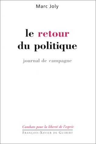 Le Retour du politique : Journal de campagne book