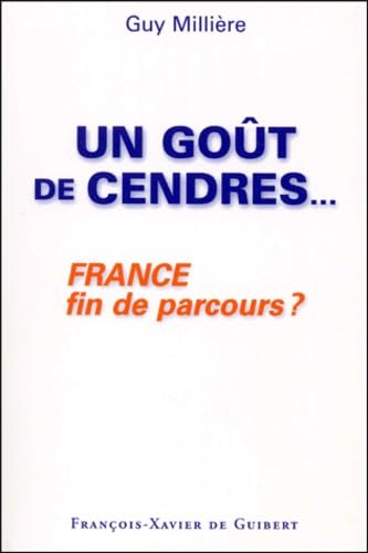 Un goût de cendres... : France fin de parcours ? book