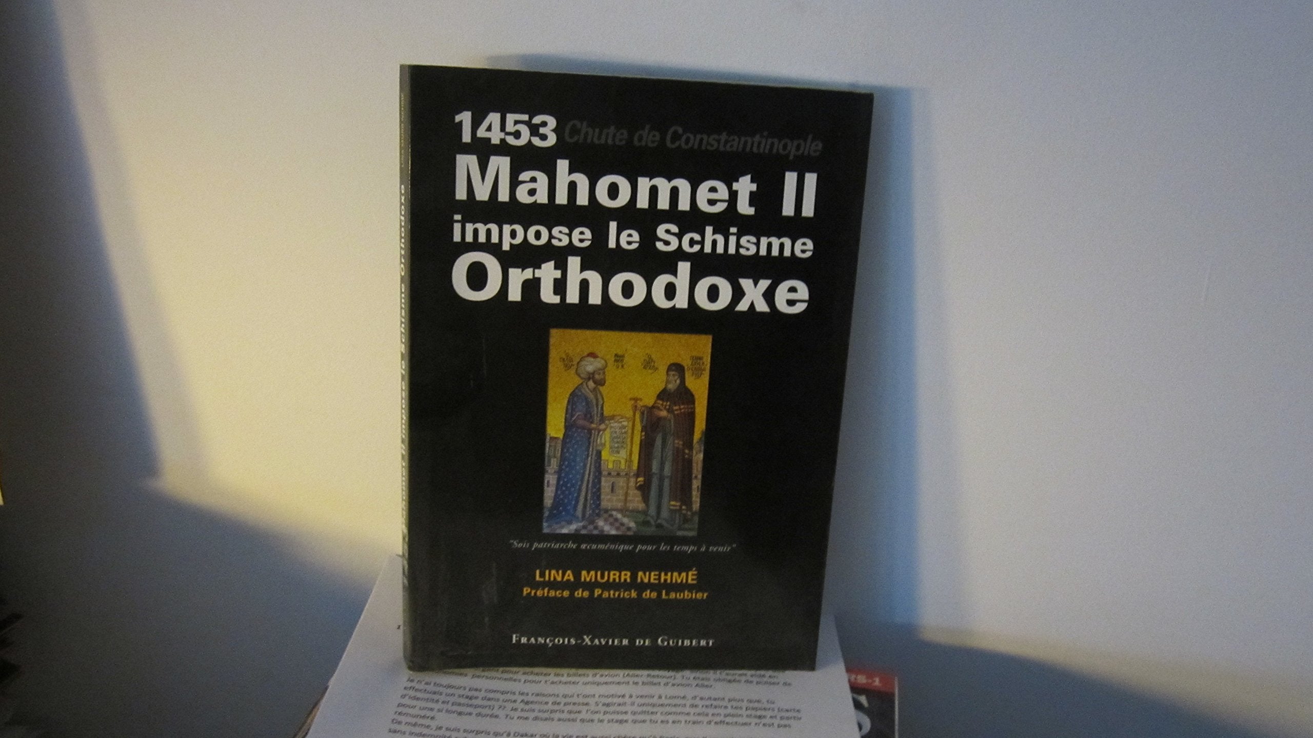 1453, chute de Constantinople : Mahomet II impose le Schisme Orthodoxe book