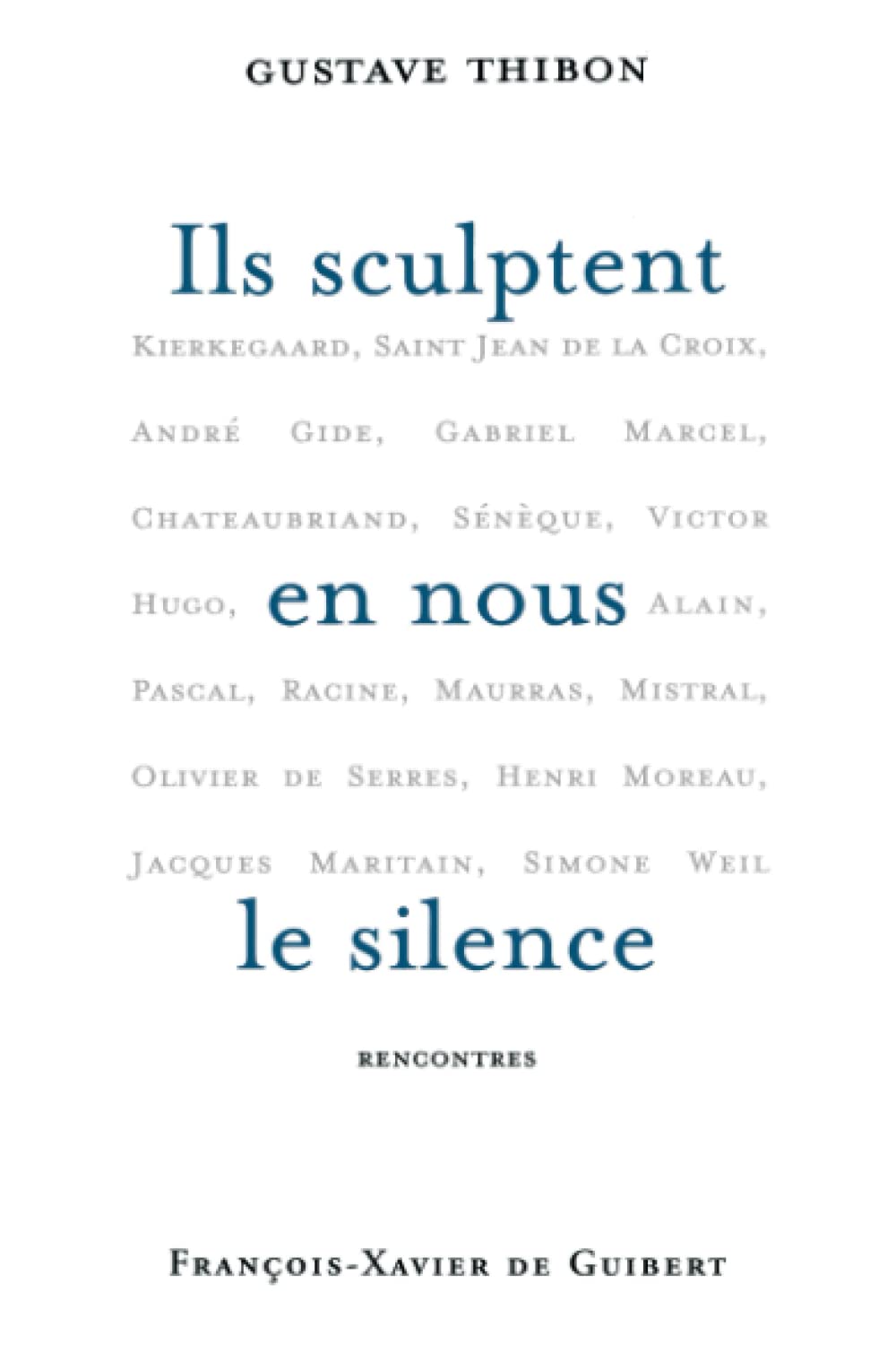 Ils sculptent en nous le silence: Rencontres (Spiritualité) Religion & Esotericism