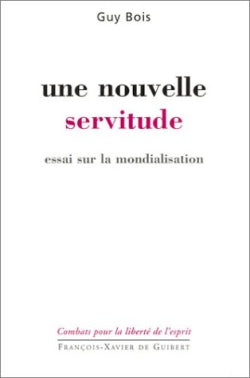 Une nouvelle servitude : essai sur la mondialisation book